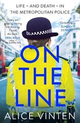 On the Line: Life - and death - in the Metropolitan Police цена и информация | Биографии, автобиогафии, мемуары | kaup24.ee