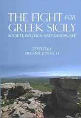 Fight for Greek Sicily: Society, Politics, and Landscape hind ja info | Ajalooraamatud | kaup24.ee