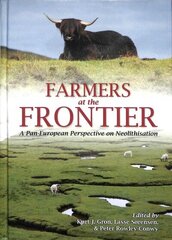 Farmers at the Frontier: A Pan European Perspective on Neolithisation hind ja info | Ajalooraamatud | kaup24.ee