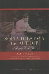 Sofia Tolstaya, the Author: Her Literary Works in English Translation hind ja info | Lühijutud, novellid | kaup24.ee