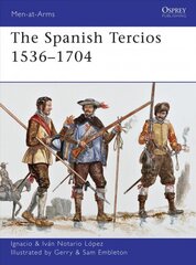 Spanish Tercios 1536-1704 цена и информация | Исторические книги | kaup24.ee