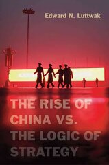 Rise of China vs. the Logic of Strategy цена и информация | Книги по социальным наукам | kaup24.ee