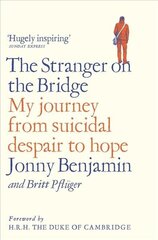 Stranger on the Bridge: My Journey from Suicidal Despair to Hope hind ja info | Elulooraamatud, biograafiad, memuaarid | kaup24.ee