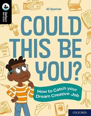 Oxford Reading Tree TreeTops Reflect: Oxford Reading Level 20: Could This Be You?: How to Catch your Dream Creative Job 1 hind ja info | Noortekirjandus | kaup24.ee