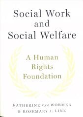 Social Work and Social Welfare: A Human Rights Foundation цена и информация | Книги по социальным наукам | kaup24.ee