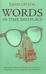 Words in Time and Place: Exploring Language Through the Historical Thesaurus of the Oxford English Dictionary hind ja info | Võõrkeele õppematerjalid | kaup24.ee
