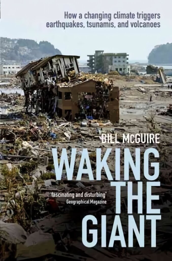 Waking the Giant: How a changing climate triggers earthquakes, tsunamis, and volcanoes hind ja info | Ühiskonnateemalised raamatud | kaup24.ee