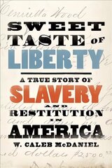 Sweet Taste of Liberty: A True Story of Slavery and Restitution in America hind ja info | Ajalooraamatud | kaup24.ee