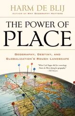 Power of Place: Geography, Destiny, and Globalization's Rough Landscape цена и информация | Книги по социальным наукам | kaup24.ee
