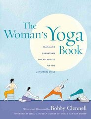 Woman's Yoga Book: Asana and Pranayama for all Phases of the Menstrual Cycle illustrated edition цена и информация | Самоучители | kaup24.ee