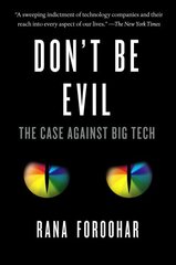 Don't Be Evil: The Case Against Big Tech цена и информация | Книги по экономике | kaup24.ee