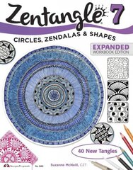 Zentangle 7, Expanded Workbook Edition: Circles, Zendalas & Shapes Enlarged edition цена и информация | Книги о питании и здоровом образе жизни | kaup24.ee