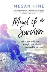 Mind of a Survivor: What the wild has taught me about survival and success hind ja info | Tervislik eluviis ja toitumine | kaup24.ee