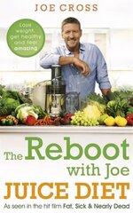 Reboot with Joe Juice Diet - Lose weight, get healthy and feel amazing: As seen in the hit film 'Fat, Sick & Nearly Dead' hind ja info | Eneseabiraamatud | kaup24.ee