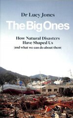 Big Ones: How Natural Disasters Have Shaped Us (And What We Can Do About Them) hind ja info | Ühiskonnateemalised raamatud | kaup24.ee