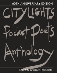 City Lights Pocket Poets Anthology: 60th Anniversary Edition -60th Anniversary ed. цена и информация | Поэзия | kaup24.ee