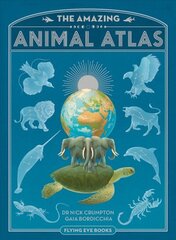 Amazing Animal Atlas hind ja info | Noortekirjandus | kaup24.ee