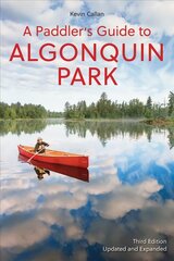 Paddler's Guide to Algonquin Park 3rd edition цена и информация | Путеводители, путешествия | kaup24.ee