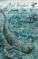 How the Whale Became and Other Tales of the Early World Main цена и информация | Книги для подростков и молодежи | kaup24.ee