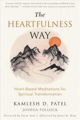 Heartfulness Way: Relaxation, Meditation, and Connection on the Path to Spiritual Transformation hind ja info | Eneseabiraamatud | kaup24.ee
