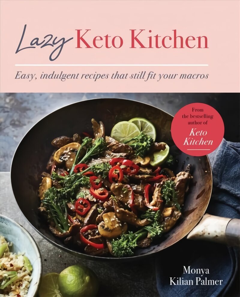 Lazy Keto Kitchen: Easy, Indulgent Recipes That Still Fit Your Macros цена и информация | Retseptiraamatud  | kaup24.ee