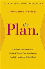 Plan: Eliminate the Surprising 'Healthy' Foods that are Making You Fat - and Lose Weight Fast hind ja info | Eneseabiraamatud | kaup24.ee