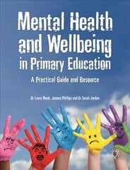 Mental Health and Well-being in Primary Education: A Practical Guide and Resource hind ja info | Ühiskonnateemalised raamatud | kaup24.ee