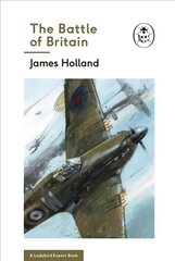 Battle of Britain: Book 2 of the Ladybird Expert History of the Second World War hind ja info | Ajalooraamatud | kaup24.ee