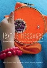 Textile Messages: Dispatches From the World of E-Textiles and Education New edition hind ja info | Kunstiraamatud | kaup24.ee