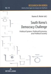 South Korea's Democracy Challenge: Political System, Political Economy, and Political Society New edition цена и информация | Книги по социальным наукам | kaup24.ee