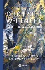 Colchester WriteNight: Short Prose Collection цена и информация | Фантастика, фэнтези | kaup24.ee