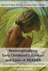 Reconceptualizing Early Childhood Education and Care-A Reader: Critical Questions, New Imaginaries and Social Activism, Second Edition New edition hind ja info | Ühiskonnateemalised raamatud | kaup24.ee