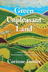 Green Unpleasant Land: Creative Responses to Rural England's Colonial Connections hind ja info | Luule | kaup24.ee