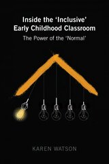 Inside the 'Inclusive' Early Childhood Classroom: The Power of the 'Normal' New edition hind ja info | Ühiskonnateemalised raamatud | kaup24.ee