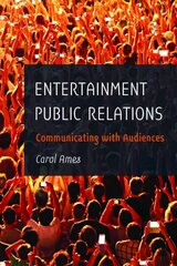 Entertainment Public Relations: Communicating with Audiences New edition hind ja info | Majandusalased raamatud | kaup24.ee