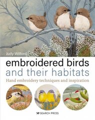 Embroidered Birds and their Habitats: Hand Embroidery Techniques and Inspiration hind ja info | Tervislik eluviis ja toitumine | kaup24.ee