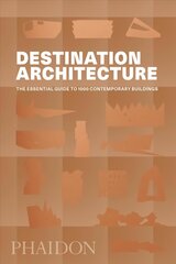 Destination Architecture: The Essential Guide to 1000 Contemporary Buildings цена и информация | Путеводители, путешествия | kaup24.ee