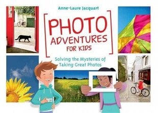 Photo Adventures for Kids: Solving the Mysteries of Taking Great Photos цена и информация | Книги для подростков и молодежи | kaup24.ee