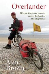 Overlander: Bikepacking coast to coast across the heart of the Highlands цена и информация | Путеводители, путешествия | kaup24.ee