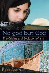 No god but God: The Origins and Evolution of Islam hind ja info | Usukirjandus, religioossed raamatud | kaup24.ee