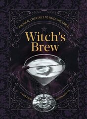 Witch's Brew: Magickal Cocktails to Raise the Spirits цена и информация | Книги рецептов | kaup24.ee