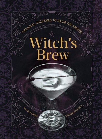 Witch's Brew: Magickal Cocktails to Raise the Spirits hind ja info | Retseptiraamatud  | kaup24.ee