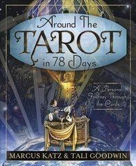 Around the Tarot in 78 Days: A Personal Journey Through the Cards hind ja info | Eneseabiraamatud | kaup24.ee