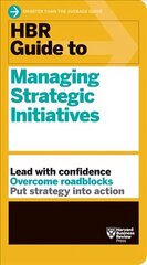 HBR Guide to Managing Strategic Initiatives hind ja info | Majandusalased raamatud | kaup24.ee