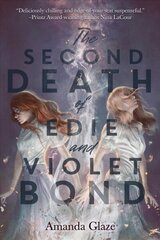 Second Death of Edie and Violet Bond цена и информация | Книги для подростков и молодежи | kaup24.ee