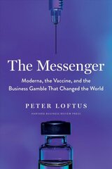 Messenger: Moderna, the Vaccine, and the Business Gamble That Changed the World hind ja info | Majandusalased raamatud | kaup24.ee