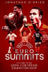 Euro Summits: The Story of the UEFA European Championships 1960 to 2016 hind ja info | Tervislik eluviis ja toitumine | kaup24.ee