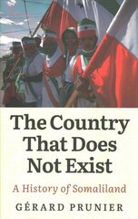 Country That Does Not Exist: A History of Somaliland hind ja info | Ajalooraamatud | kaup24.ee