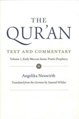 Qur'an: Text and Commentary, Volume 1: Early Meccan Suras: Poetic Prophecy hind ja info | Usukirjandus, religioossed raamatud | kaup24.ee