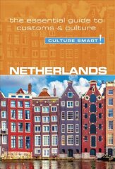 Netherlands - Culture Smart!: The Essential Guide to Customs & Culture Revised edition цена и информация | Путеводители, путешествия | kaup24.ee